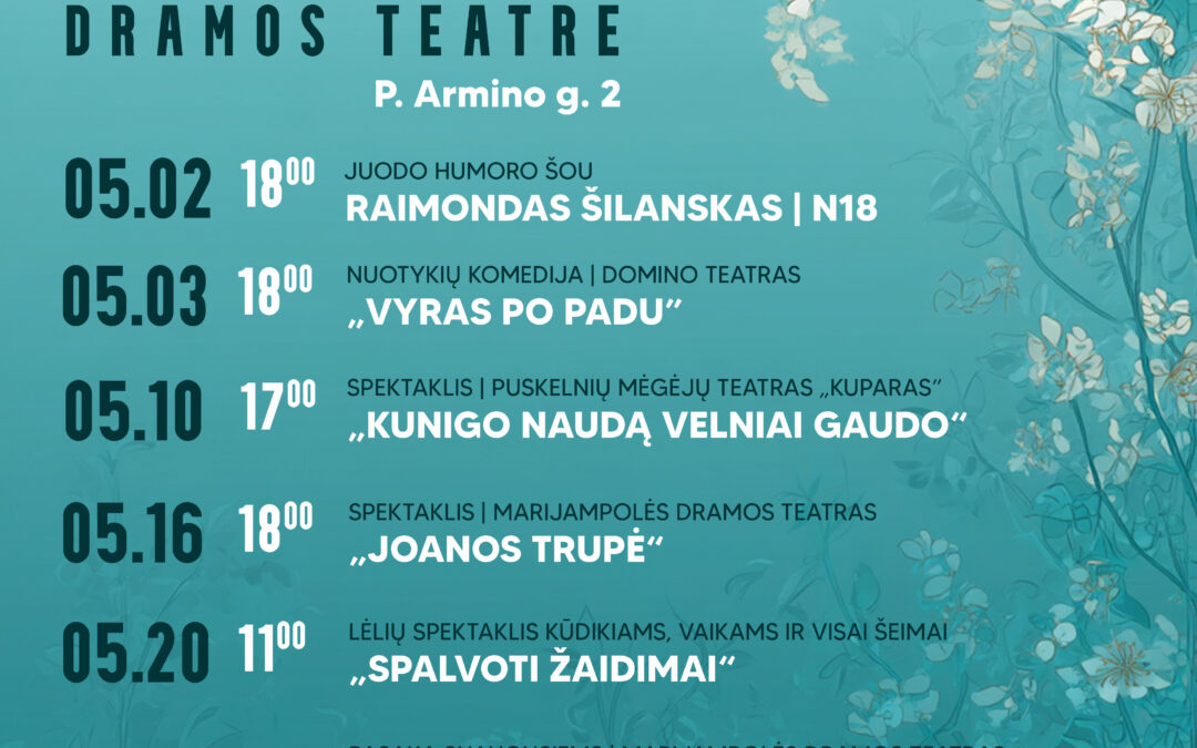Kviečiame nepraleisti gegužės mėnesio renginių dramos teatre