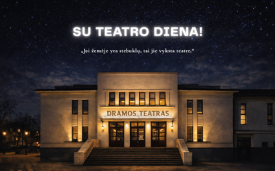 Kovo 27 d. – tarptautinė teatro diena!